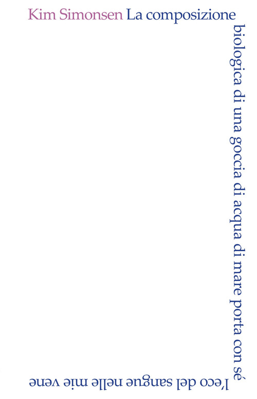 La composizione biologica di una goccia di acqua di mare porta con s&eacute; l'eco del sangue nelle mie vene