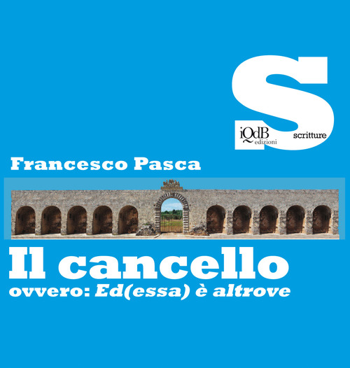 Il cancello ovvero: Ed(essa) è altrove
