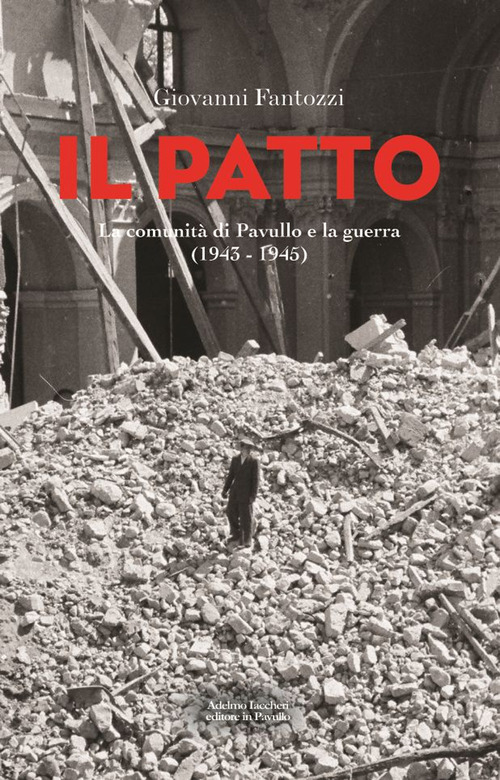 Il patto. La comunit&agrave; di Pavullo e la guerra (1943-1945)