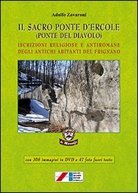 Il sacro ponte d'Ercole (Ponte del Diavolo). Iscrizioni religiose e antiromane degli antichi abitanti del Frignano