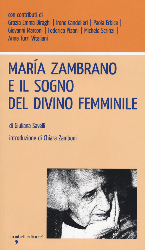 Mar&iacute;a Zambrano e il sogno del divino femminile