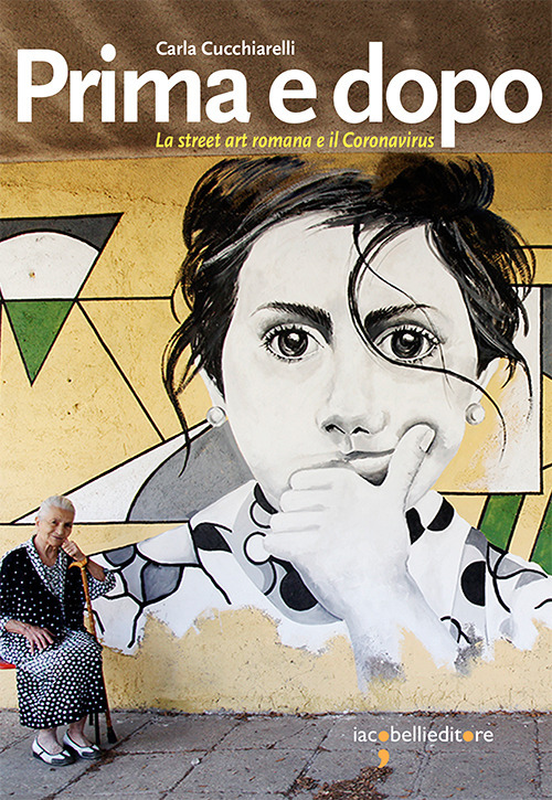Prima e dopo. La street art romana e il Coronavirus