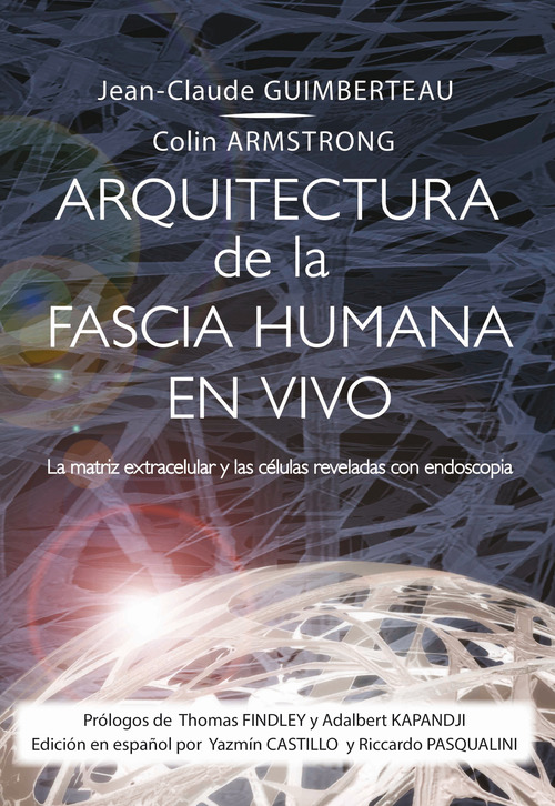 Arquitectura de la Fascia Humana en Vivo. La matriz extracelular y las células reveladas con endoscopia