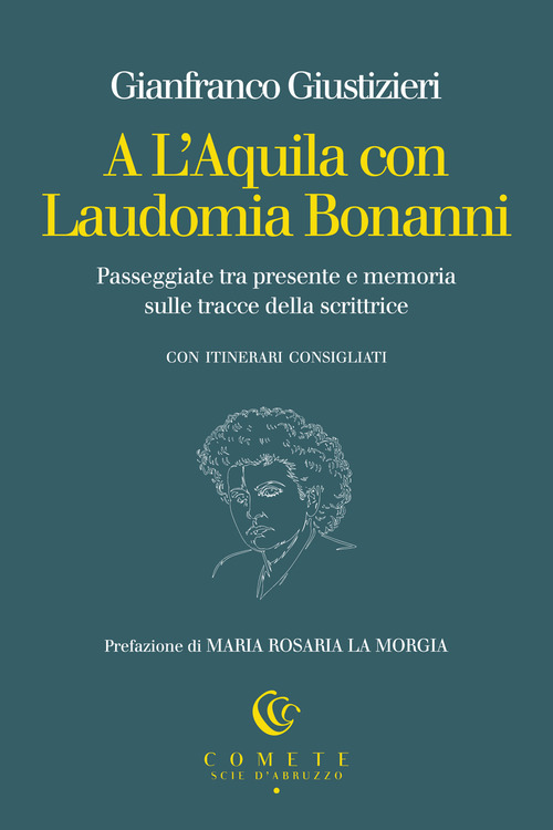 A L'Aquila con Laudomia Bonanni. Passeggiate tra presente e memoria sulle tracce della scrittrice