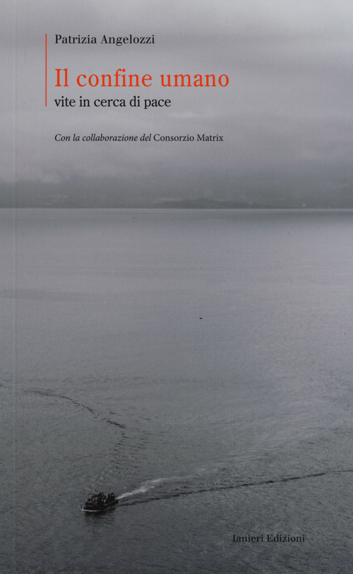 Il confine umano. Vite in cerca di pace