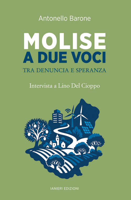 Molise a due voci. Tra denuncia e speranza. Intervista a Lino Del Cioppo