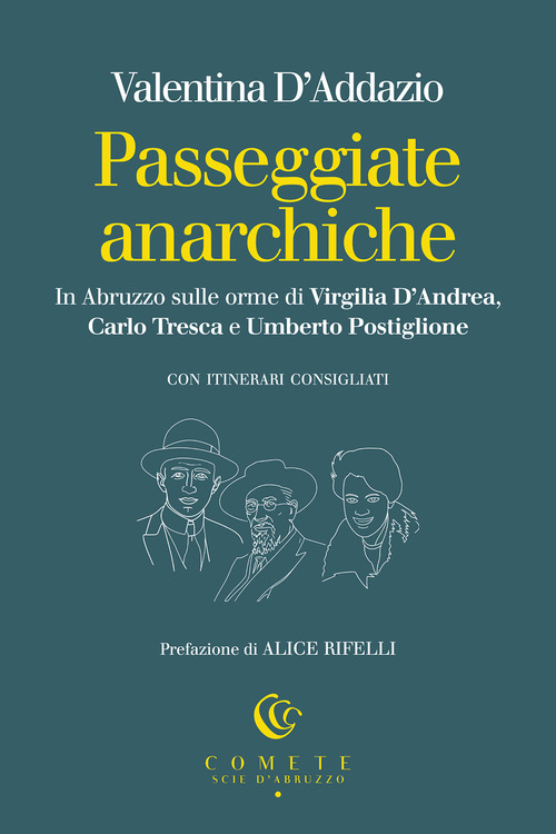 Passeggiate anarchiche. In Abruzzo sulle orme di Virgilia D'Andrea, Carlo Tresca e Umberto Postiglione