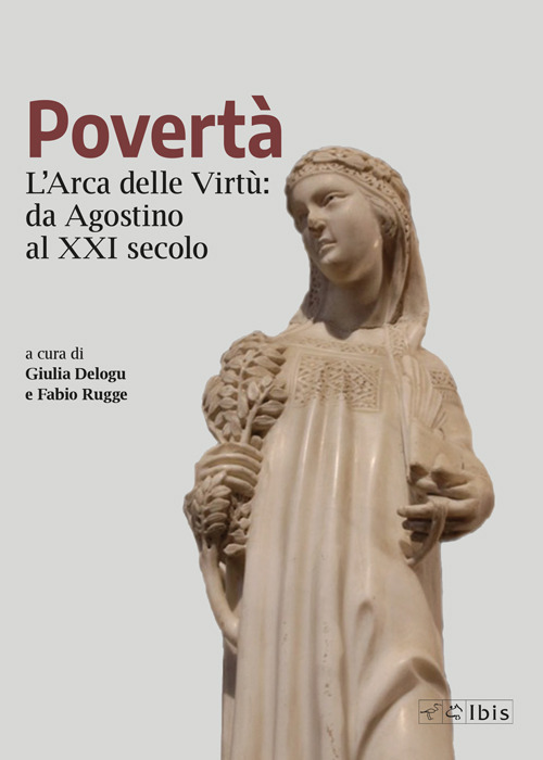 Povertà. L'arca delle virtù da Agostino al XXI secolo