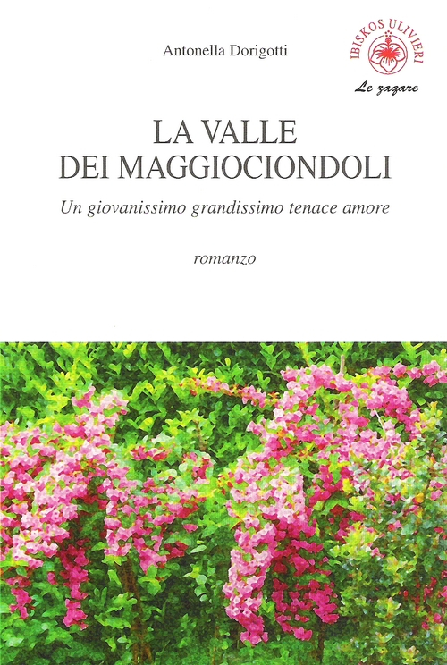 La valle dei maggiociondoli. Un giovanissimo grandissimo tenace amore