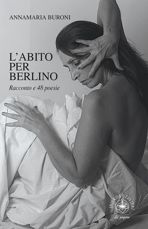 L'abito per Berlino. Racconto e 48 poesie