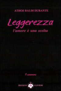 Leggerezza. L'amore &egrave; una realt&agrave;
