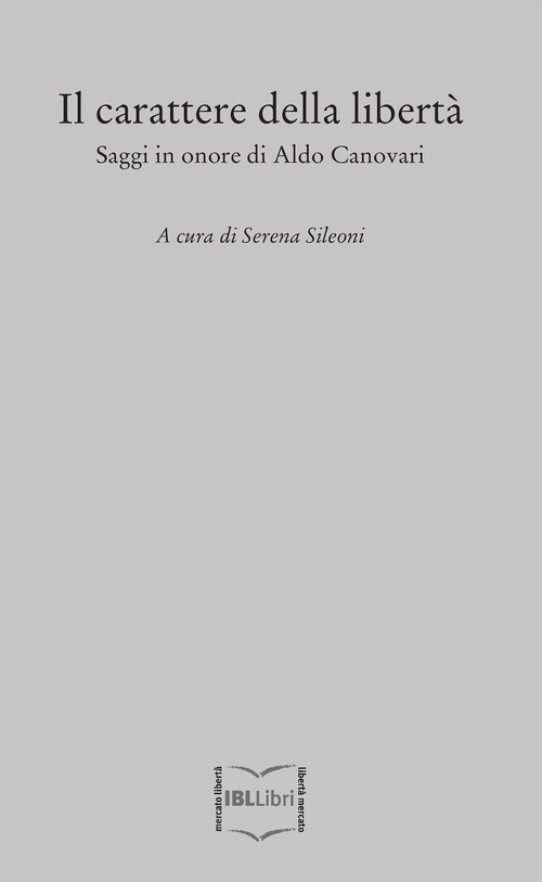 Il carattere della libert&agrave;. Saggi in onore di Aldo Canovari