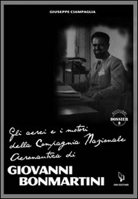 Gli aerei e i motori della compagnia nazionale aeronautica di Giovanni Bonmartini