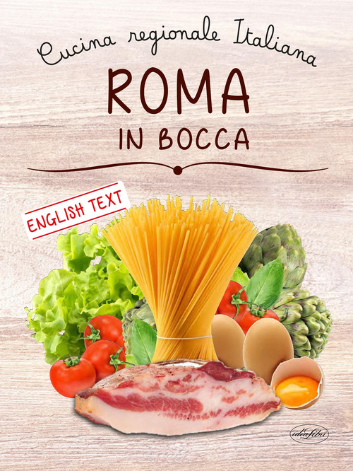 Roma in bocca. Cucina regionale italiana
