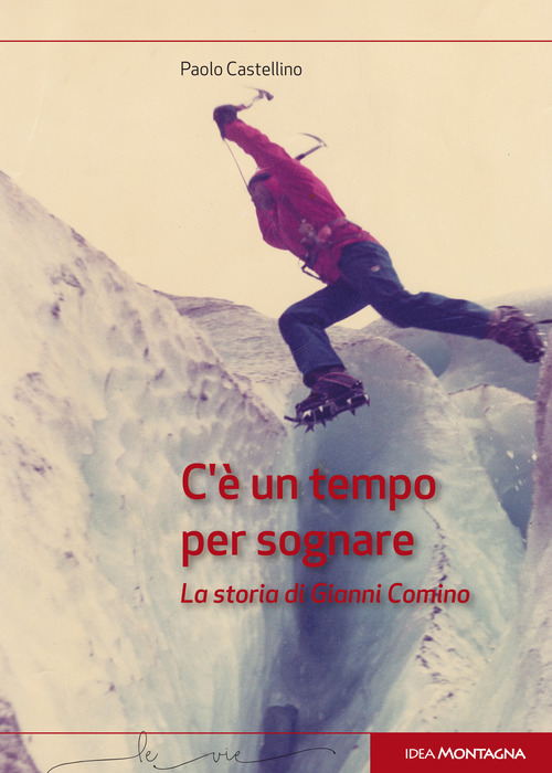 C'&egrave; un tempo per sognare. La storia di Gianni Comino