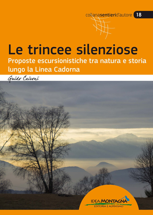 Le trincee silenziose. Proposte escursionistiche tra natura e storia lungo la Linea Cadorna