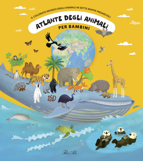 Atlante degli animali per bambini. Il colorato mondo degli animali in sette mappe pieghevoli