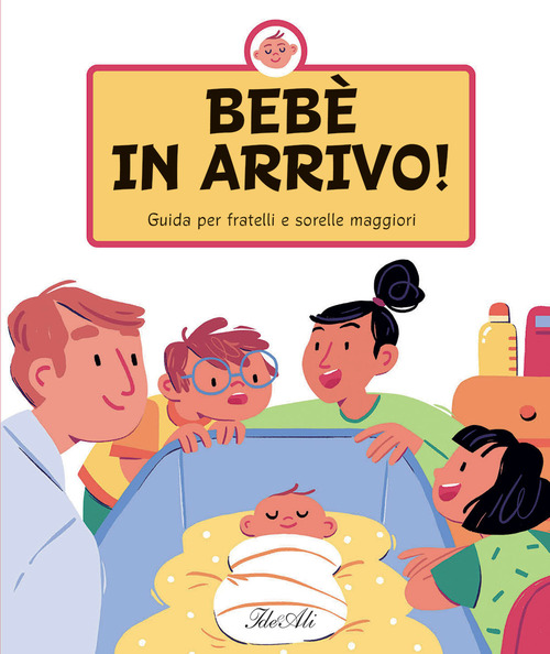 Bebè in arrivo! Guida per fratelli e sorelle maggiori