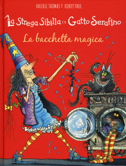 La bacchetta magica. La strega Sibilla e il gatto Serafino