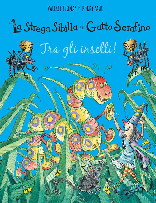 Tra gli insetti! La strega Sibilla e il gatto Serafino