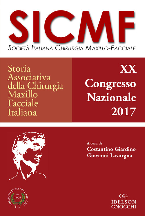 Storia associativa della chirurgia maxillo facciale italiana. 20&deg; Congresso nazionale societ&agrave; italiana maxillo-facciale SICMF (2017)