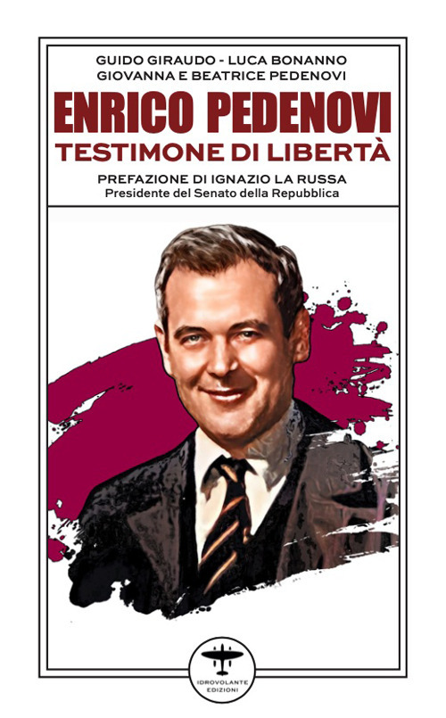Enrico Pedenovi. Testimone di libert&agrave;