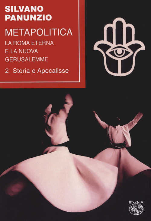 Metapolitica. La Roma eterna e la nuova Gerusalemme