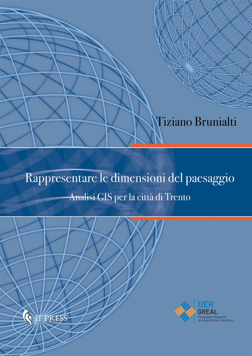 Rappresentare le dimensioni del paesaggio. Analisi GIS per la città di Trento