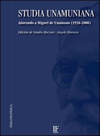 Studia unamuniana. A&ntilde;orando a Miguel de Unamuno 1936-2006. Ediz. italiana e spagnola