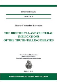 The bioethical and cultural implications of the truth-telling debates. Ediz. italiana e inglese