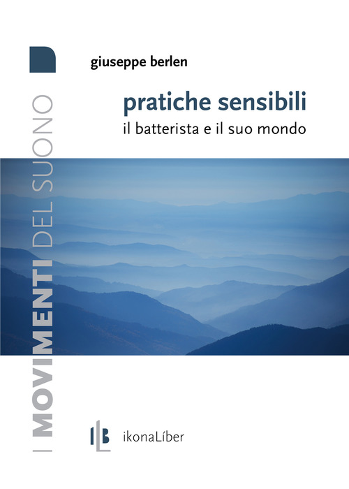 Pratiche sensibili. Il batterista e il suo mondo