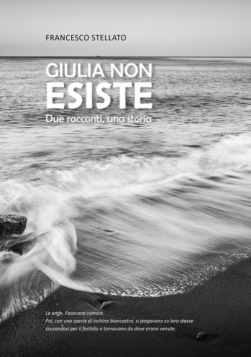 Giulia non esiste. Due racconti, una storia