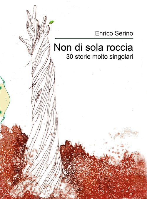 Non di sola roccia. 30 storie molto singolari