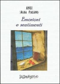 Emozioni e sentimenti. Liriche da sogno