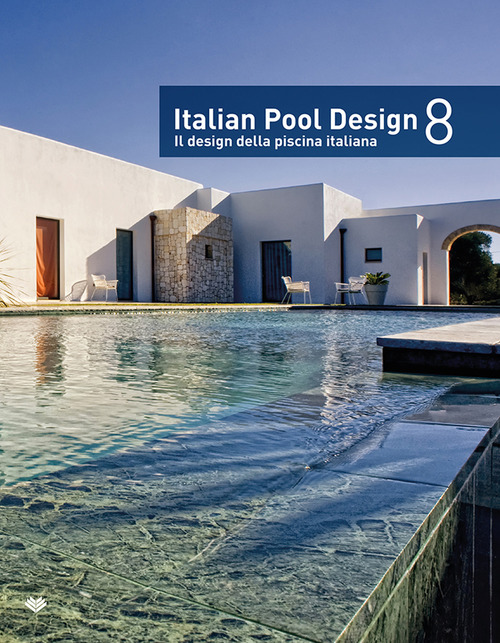 Italian pool design. Il design della piscina italiana