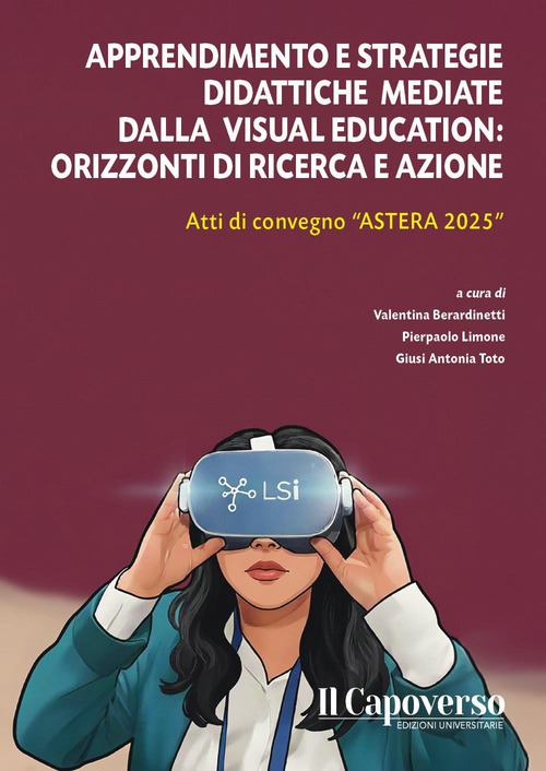 Apprendimento e strategie didattiche mediate dalla Visual Education: orizzonti di ricerca e azione. Atti di convegno &laquo;Astrea 2025&raquo;