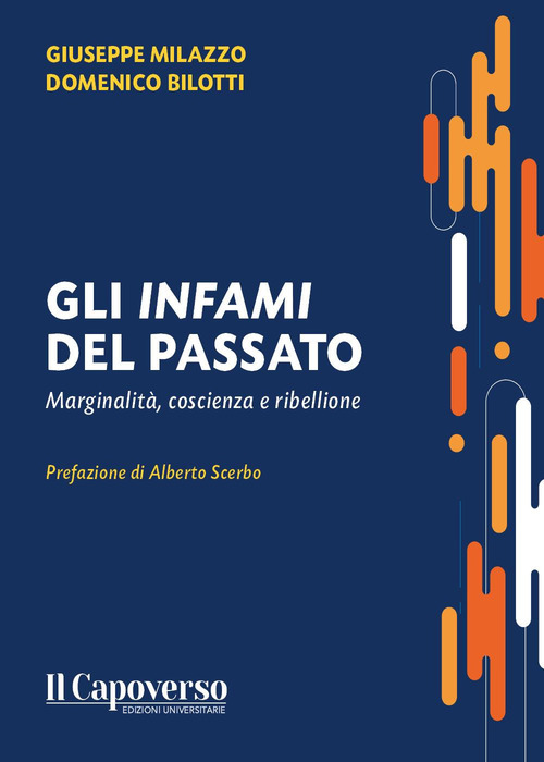 Gli infami del passato. Marginalità, coscienza e ribellione