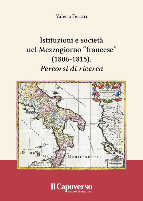 Istituzioni e società nel Mezzogiorno «francese» (1806-1815). Percorsi di ricerca