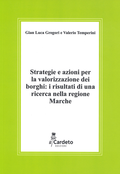 Strategie e azioni per la valorizzazione dei borghi: i risultati di una ricerca nella regione Marche. Rapporto di ricerca
