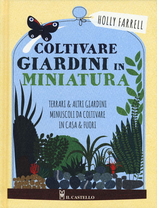 Coltivare giardini in minatura