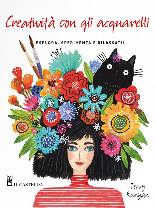 Creativit&agrave; con gli acquarelli. Esplora, sperimenta e rilassati