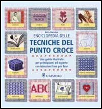 Enciclopedia delle tecniche del punto croce