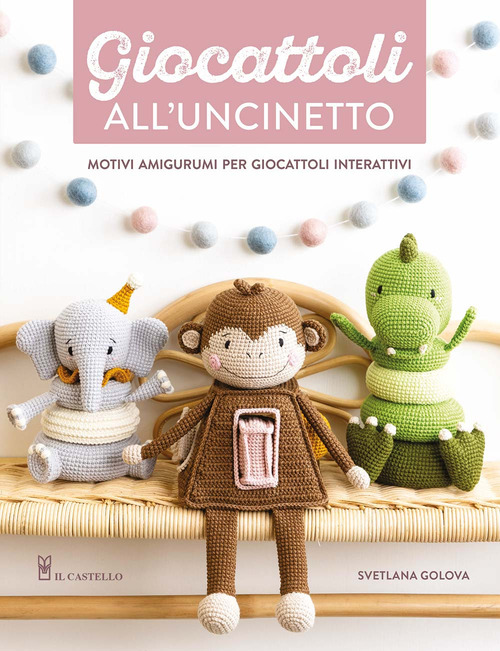 Giocattoli all'uncinetto. Motivi amigurumi per giocattoli interattivi