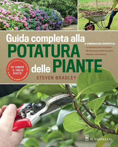 Guida completa alla potatura delle piante. Guida passo passo alla potatura
