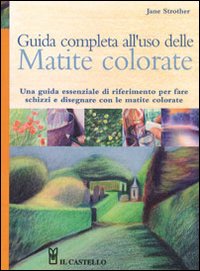 Guida completa all'uso delle matite colorate