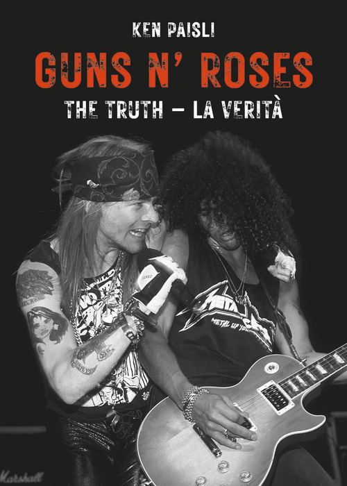 Guns N' Roses. The truth. La verit&agrave;