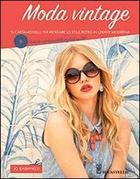 Moda vintage. 15 cartamodelli per ricreare lo stile retr&ograve; in chiave moderna