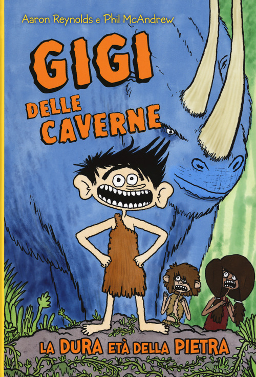 Gigi delle caverne. La dura et&agrave; della pietra