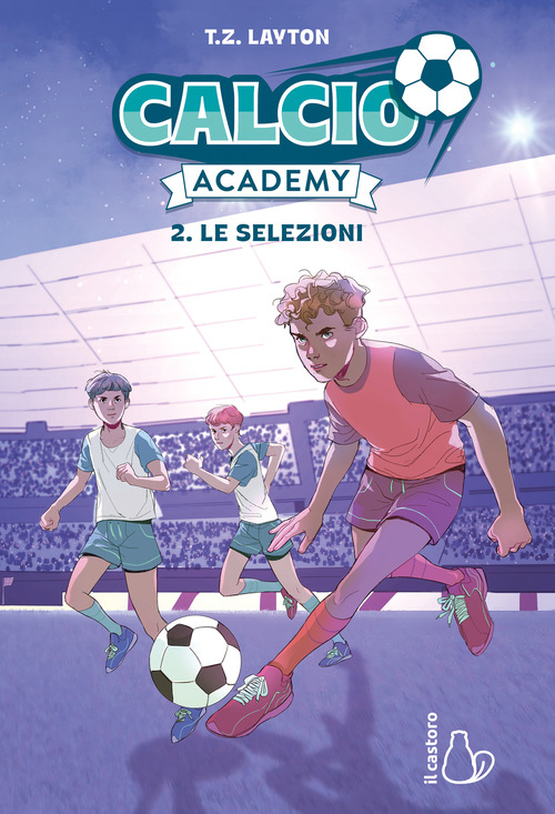 Le selezioni. Calcio Academy