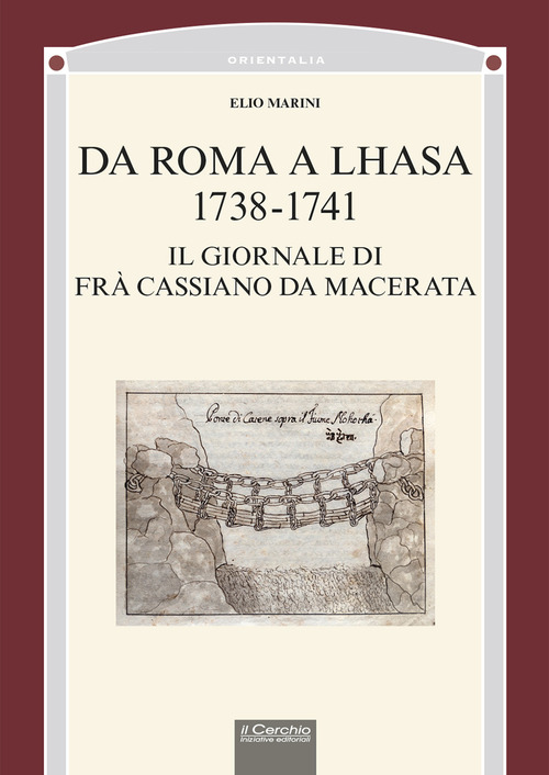 Da Roma a Lhasa, 1738-1741. Il giornale di Frà Cassiano da Macerata